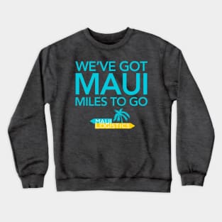 Maui Miles to Go Crewneck Sweatshirt